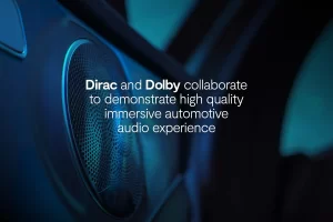 Dirac and Dolby Collaborate to Demonstrate High…
